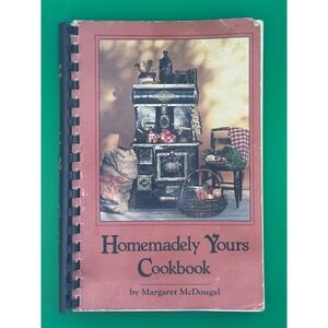 Homemadely Yours Cookbook Margaret McDougal Vintage Country Cooking Recipes 1985